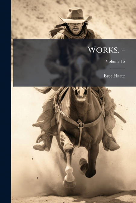 Works. -; Volume 16