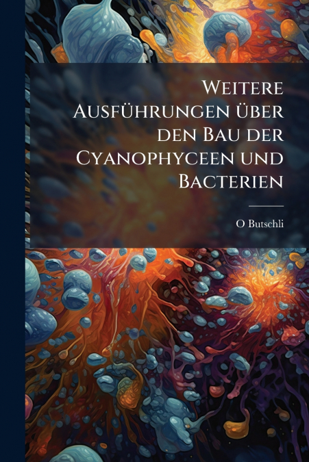 Weitere Ausführungen über den Bau der Cyanophyceen und Bacterien