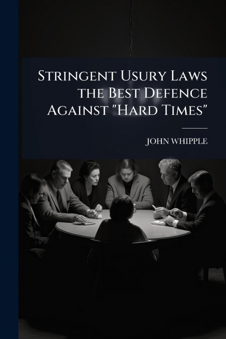 Stringent Usury Laws the Best Defence Against 'Hard Times'