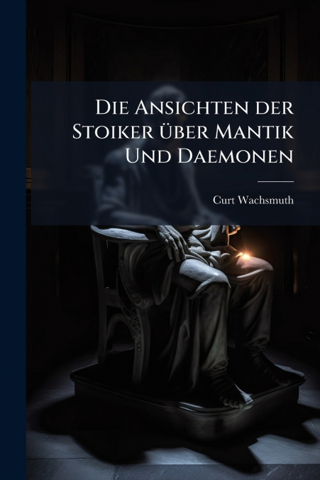 Die Ansichten der Stoiker über Mantik Und Daemonen