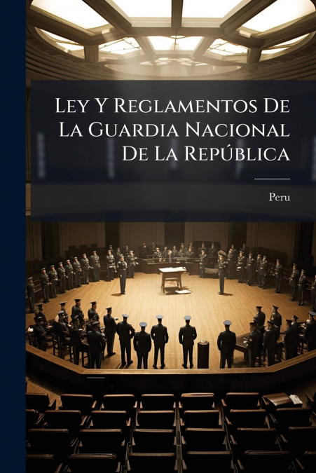 Ley Y Reglamentos De La Guardia Nacional De La República