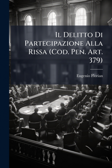 Il Delitto Di Partecipazione Alla Rissa (Cod. Pen. Art. 379)