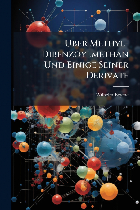 Uber Methyl-Dibenzoylmethan Und Einige Seiner Derivate