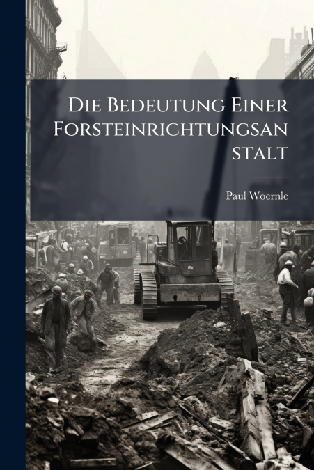 Die Bedeutung Einer Forsteinrichtungsanstalt