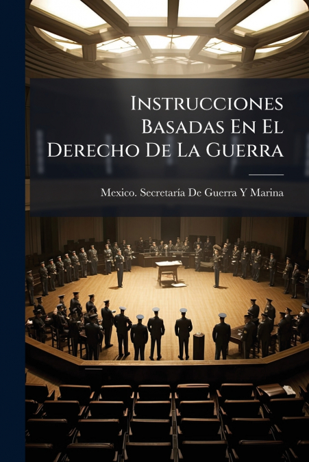 Instrucciones Basadas En El Derecho De La Guerra