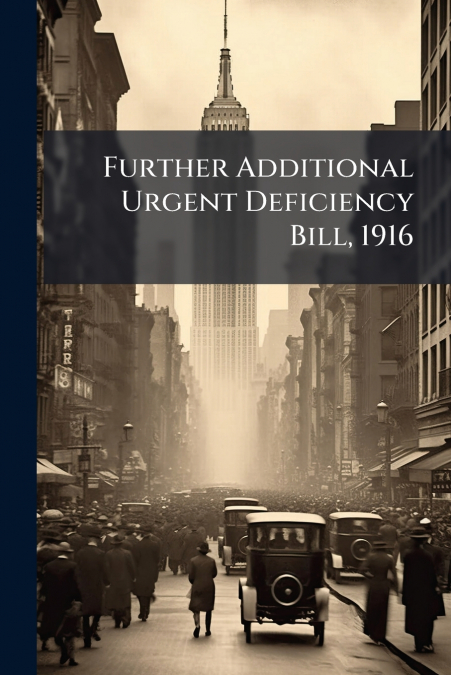 Further Additional Urgent Deficiency Bill, 1916