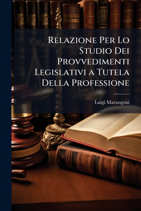 Relazione Per Lo Studio Dei Provvedimenti Legislativi a Tutela Della Professione