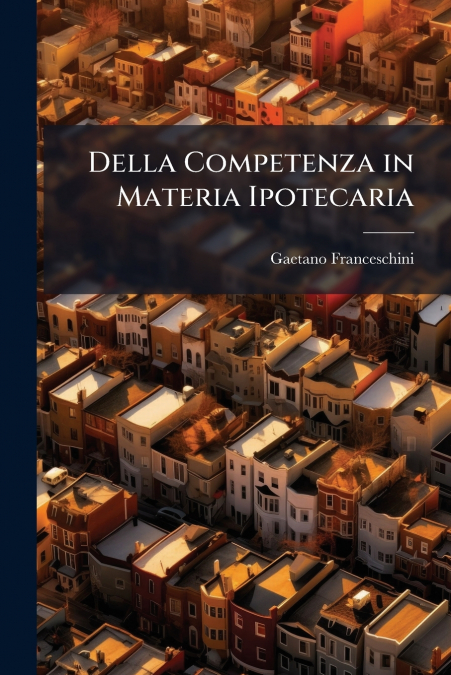 Della Competenza in Materia Ipotecaria