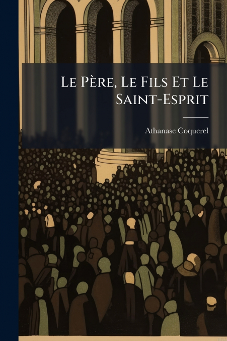 Le Père, Le Fils Et Le Saint-Esprit