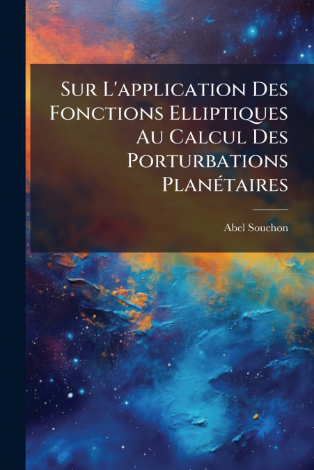 Sur L’application Des Fonctions Elliptiques Au Calcul Des Porturbations Planétaires