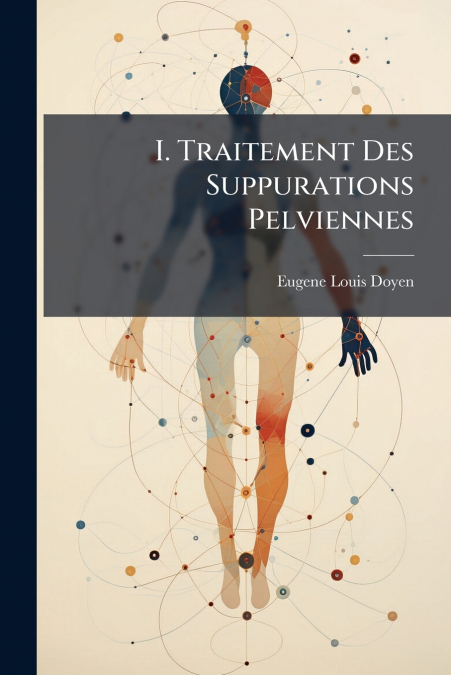 I. Traitement Des Suppurations Pelviennes