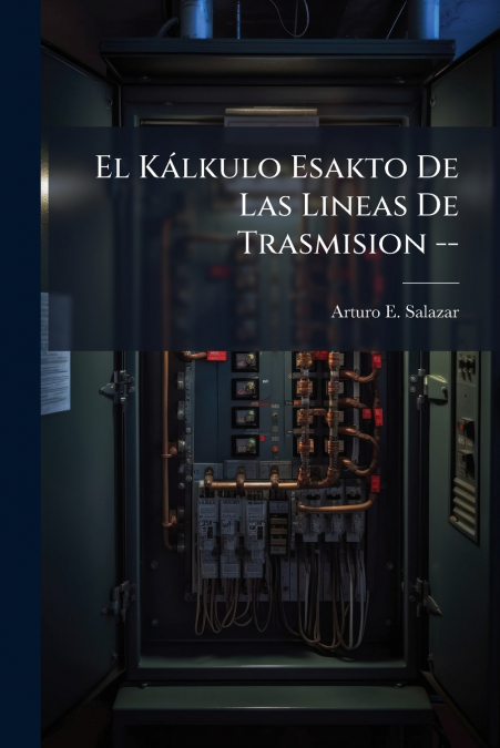 El Kálkulo Esakto De Las Lineas De Trasmision --