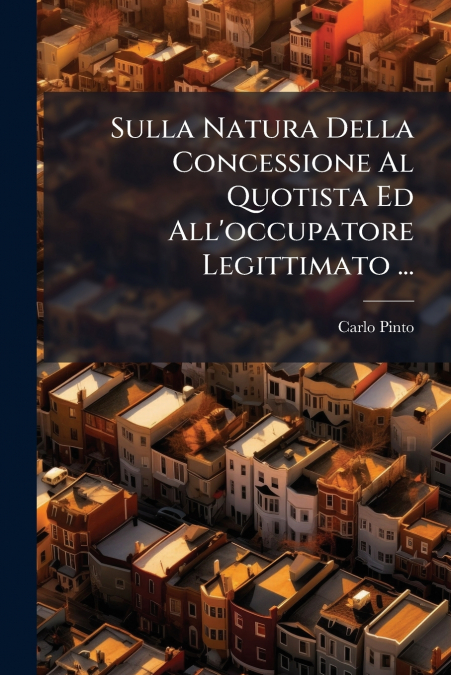 Sulla Natura Della Concessione Al Quotista Ed All’occupatore Legittimato ...