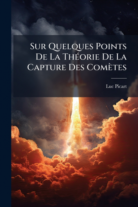 Sur Quelques Points De La Théorie De La Capture Des Comètes