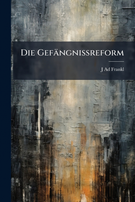 Die Gefängnissreform