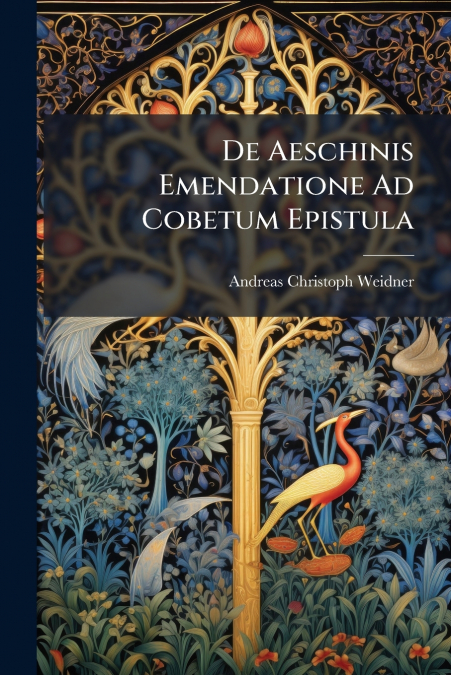 De Aeschinis Emendatione Ad Cobetum Epistula