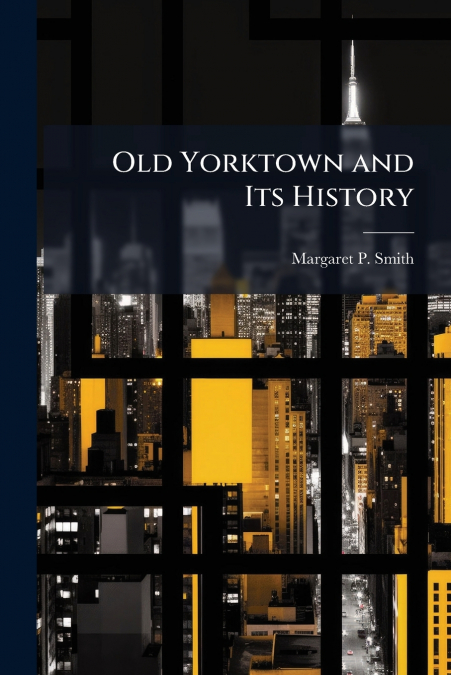 Old Yorktown and Its History
