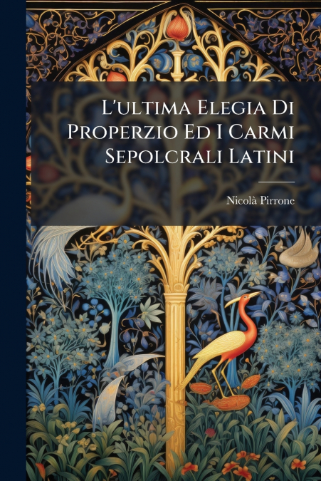 L’ultima Elegia Di Properzio Ed I Carmi Sepolcrali Latini