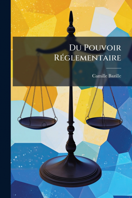 Du Pouvoir Réglementaire