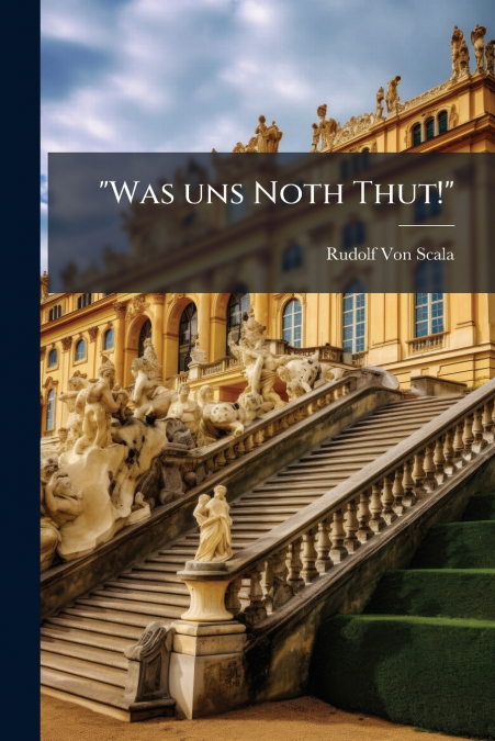 'Was uns Noth Thut!'