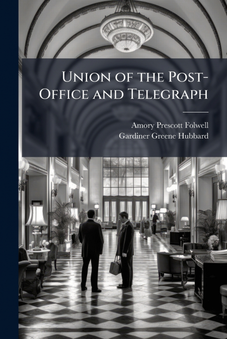 Union of the Post-Office and Telegraph