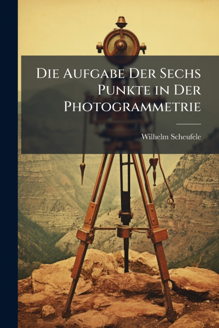 Die Aufgabe Der Sechs Punkte in Der Photogrammetrie