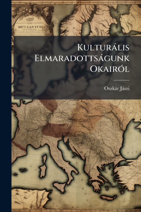 Kulturális Elmaradottságunk Okairól