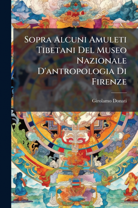 Sopra Alcuni Amuleti Tibetani Del Museo Nazionale D’antropologia Di Firenze