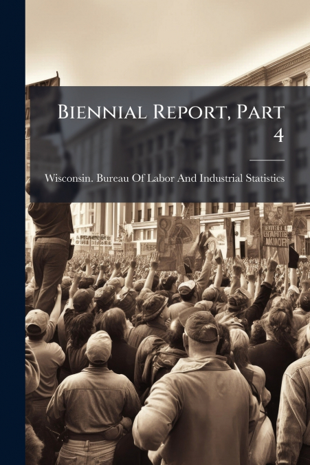 Biennial Report, Part 4