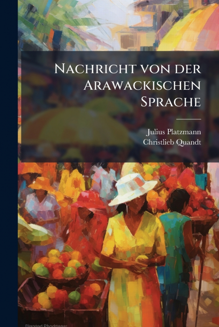 Nachricht von der Arawackischen Sprache