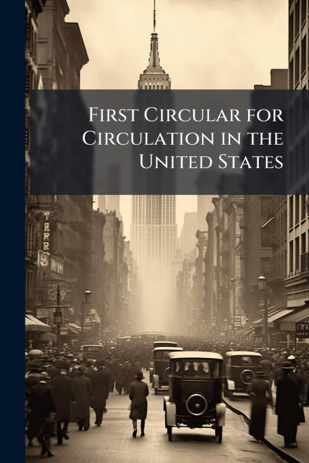 First Circular for Circulation in the United States
