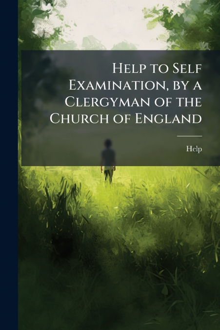Help to Self Examination, by a Clergyman of the Church of England