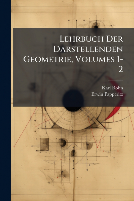 Lehrbuch Der Darstellenden Geometrie, Volumes 1-2