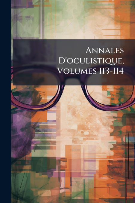 Annales D’oculistique, Volumes 113-114