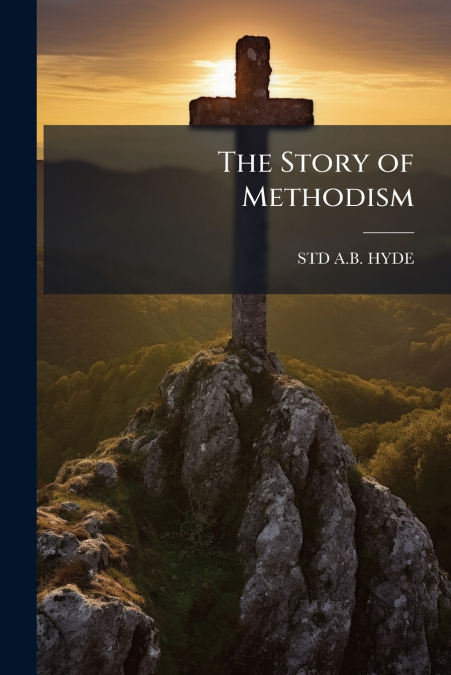 The Story of Methodism