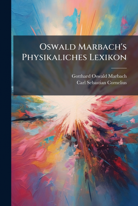 Oswald Marbach’s Physikaliches Lexikon