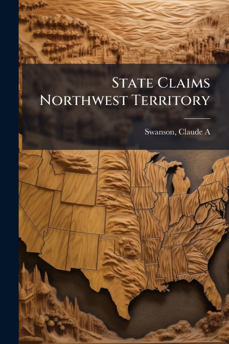 State Claims Northwest Territory