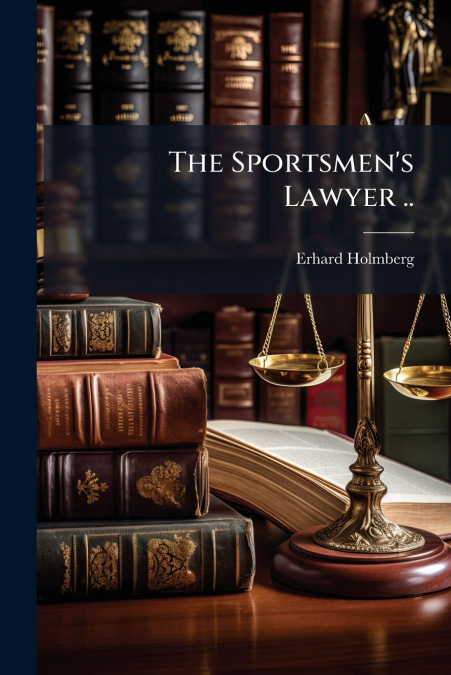 The Sportsmen’s Lawyer ..