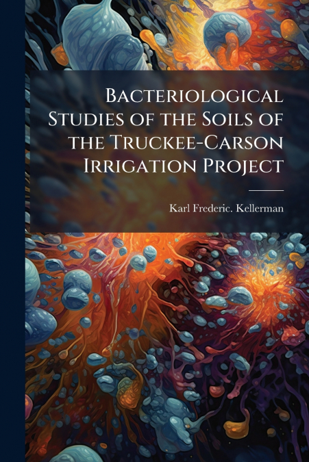 Bacteriological Studies of the Soils of the Truckee-Carson Irrigation Project