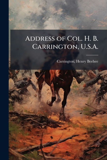 Address of Col. H. B. Carrington, U.S.A.