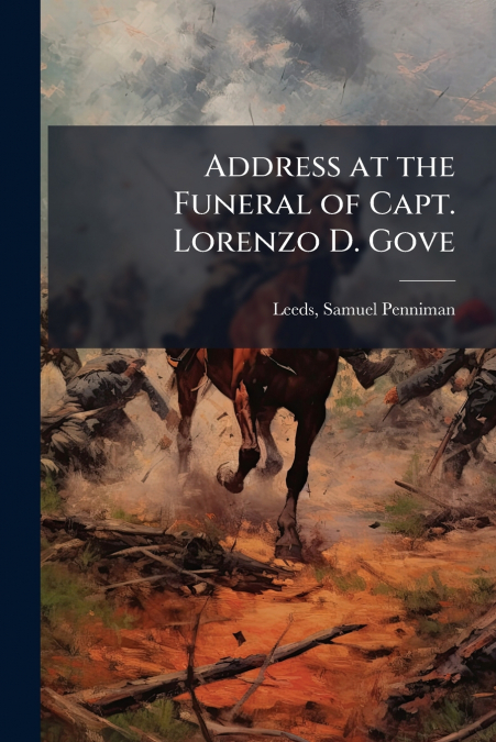 Address at the Funeral of Capt. Lorenzo D. Gove