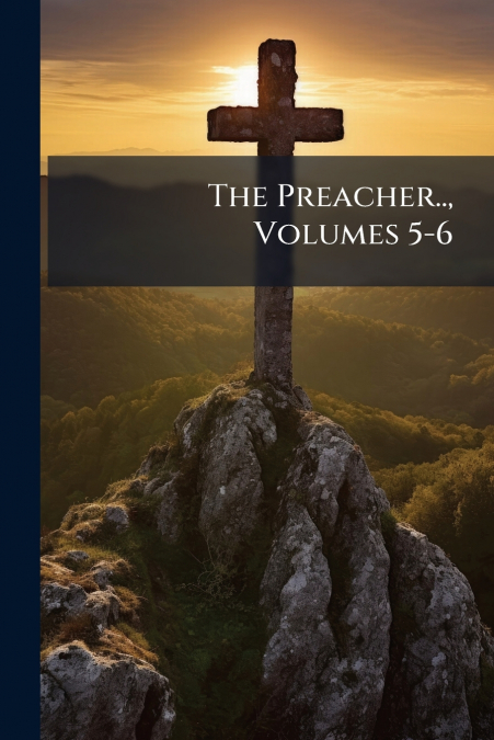 The Preacher.., Volumes 5-6