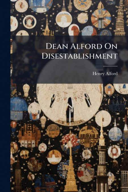 Dean Alford On Disestablishment