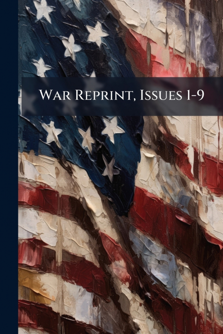 War Reprint, Issues 1-9