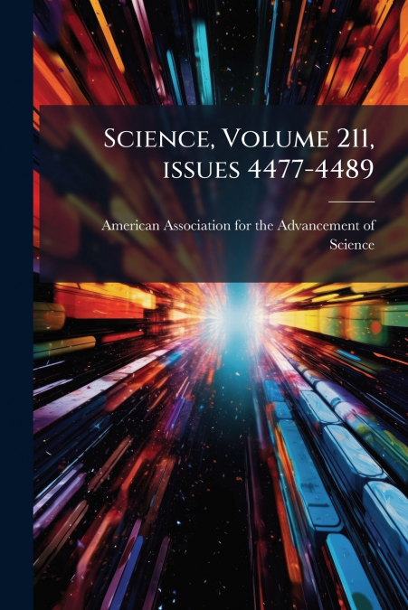 Science, Volume 211, issues 4477-4489