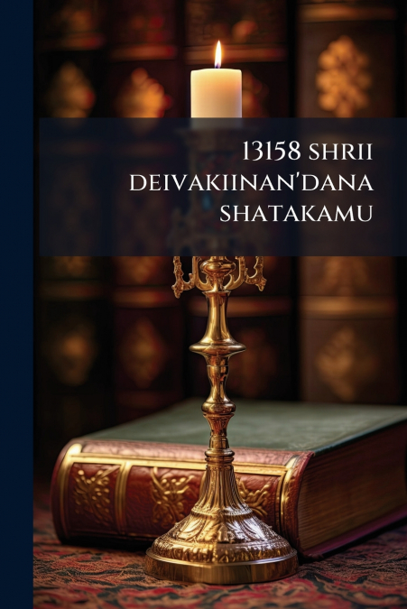 13158 shrii deivakiinan’dana shatakamu