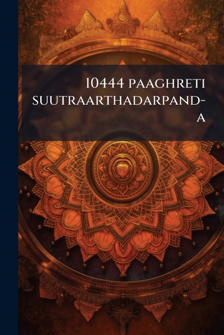 10444 paaghreti suutraarthadarpand-a
