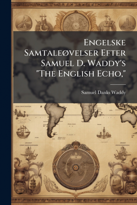 Engelske Samtaleøvelser Efter Samuel D. Waddy’s 'The English Echo,'