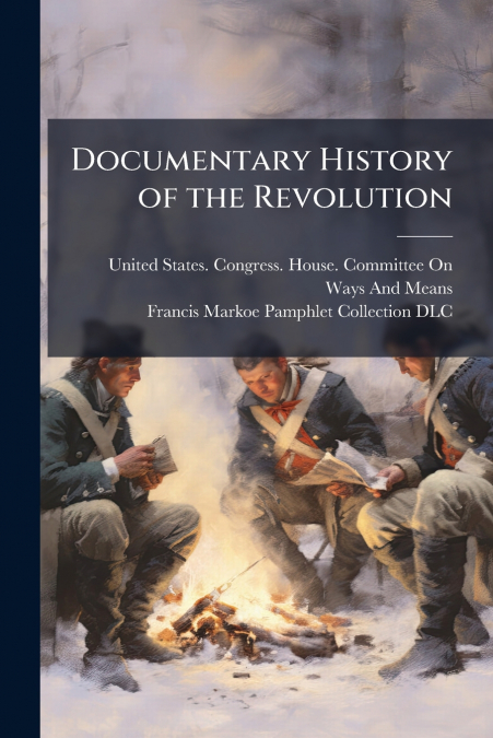 Documentary History of the Revolution