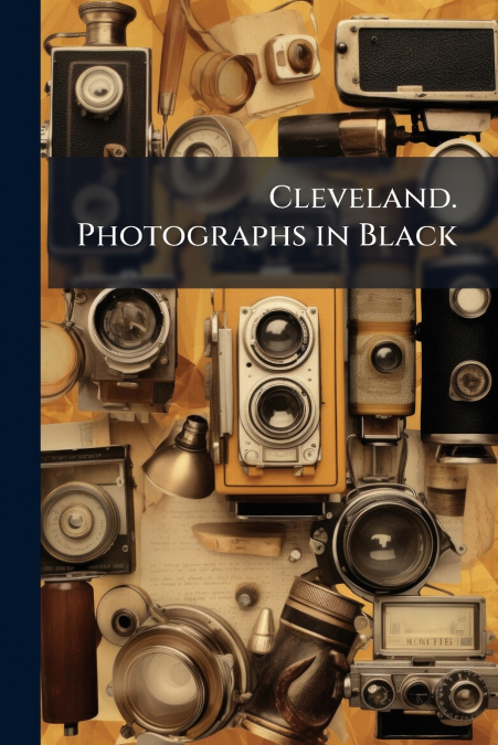 Cleveland. Photographs in Black